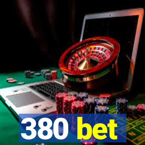 380 bet